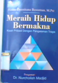 Meraih hidup bermakna : kisah pribadi pengalaman tragis