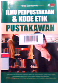 Ilmu perpustakaan dan kode etik pustakawan