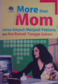 More than mom jurus ampuh menjadi  pebisnis dan ibu rumah tangga sukses