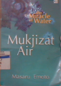 The miracle of water = mukjizat air