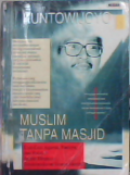 Muslim tanpa masjid : esai-esai agama, budaya, dan politik dalam bingkai strukturalisme transendental