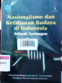 Nasionalisme dan ketahanan budaya di Indonesia sebuah tantangan