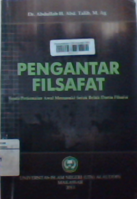 Pengantar filsafat suatu perkenalan awal memasuki seluk beluk dunia filsafat