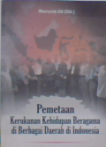 Pemetaan Kerukunan Kehidupan Beragama di Berbagai Daerah di Indonesia