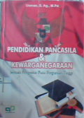 Pendidikan pancasila & kewarganegaraan sebuah pengantar pada perguruan tinggi