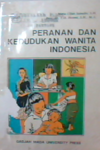 Peranan dan kedudukan wanita indonesia : bunga rampai tulisan-tulisan
