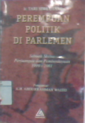 Perempuan politik di parlemen sebuah sketsa perjuangan dan pemberdayaan 1999-2001