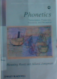 Phonetics : transcription, production, acoustics, and perception