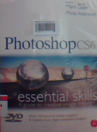 Photoshop C56 : essentail skills a guide to creative image editing