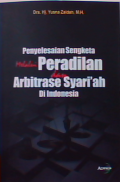 Penyelesaian sengketa melalui peradilan dan arbitrase syari'ah di indonesia