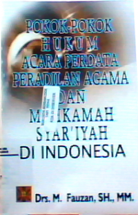 Pokok-pokok hukum acara perdata peradilan agama dan mahkamah syar'iah di Indonesia