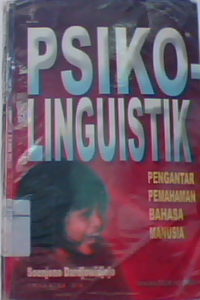 Psikolinguistik pengantar pemahaman bahasa manusia