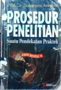 Prosedur penelitian : Suatu pendekatan praktek