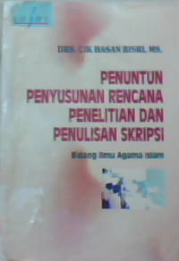 Penuntun penyusunan rencana penelitian dan penulisan skripsi bidang ilmu agama Islam