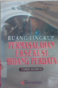 Ruang lingkup permasalahan eksekusi bidang perdata