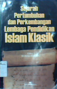 Sejarah pertumbuhan dan perkembangan lembaga pendidikan Islam klasik