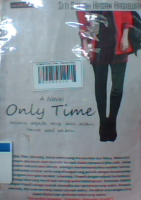 A novel only time : Karena segala yang kau jalani, hanya waktu