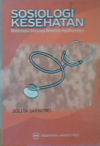 Sosiologi kesehatan : beberapa konsep beserta aplikasinya