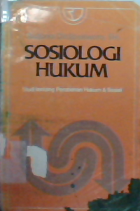 Sosiologi hukum studi tentang perubahan hukum dan sosial