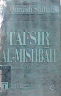Tafsir al-Mishbah : Pesan, kesan dan keserasian al-Qur'an
