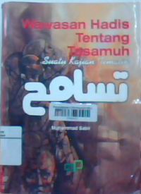 Wawasan hadis tentang tasamuh: suatu kajian tematik