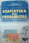 Teori dan aplikasi statistika dan probabilitas : sederhana, lugas dan mudah dimengerti