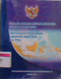 Undang-undang republik indonesia nomor 2 tahun 2004 tentang penyelesaian perselisihan hubungan industrial (UU.PPHI)