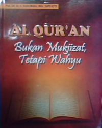 Al qur'an bukan mukjizat, tetapi wahyu