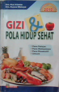 Image of Gizi dan pola hidup sehat : para pelajar para mahasiswa para eksekutif umum = indonesia sehat 2010