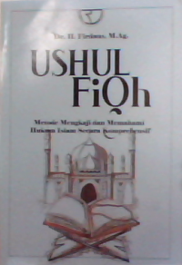 Image of Ushul fiqh : metode mengkaji dan memahami hukum Islam secara komprehensif