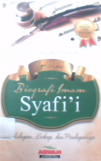 Biografi Imam Syafi'i : Kehidupan,sikap dan pendapatnya