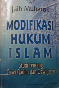Modifikasi hukum islam studi tentang qawl qadim dan qawl jadid