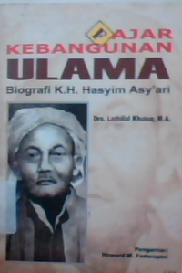 Fajar kebangunan Ulama : biografi KH.Hasyim Asyari
