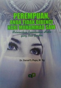 Image of Perempuan, anda tidak dibenci nabi Muhammad SAW: meluruskan hadis yang bias gender