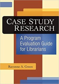 Image of Case study research: a program evaluation guide for librarians