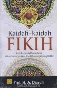 Image of Kaidah-Kaidah Fikih: kaidah-kaidah hukum islam dalam menyelesaikan masalah-masalah yang praktis