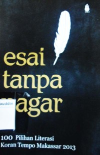 Image of Esai tanpa pagar: 1000 pilihan literasi koran Tempo Makassar 2013
