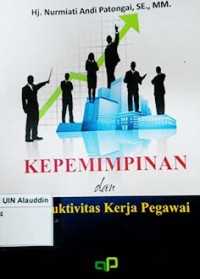 Image of Kepemimpinan dan produktivitas kerja pegawai