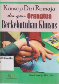 Image of Konsep diri remaja dengan orang tua berkebutuhan khusus
