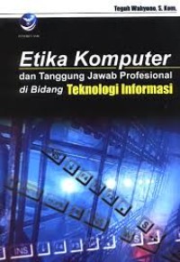 Image of Etika komputer dan tanggung jawab profesional di bidang teknologi informasi