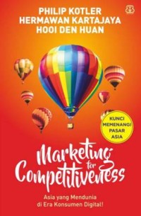 Image of Marketing for competitiveness: Asia yang mendunia pada era konsumen digital