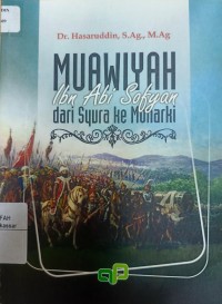 Image of Muawiyah Ibn Abi Sofyan Dari Syura Ke Munarki