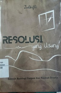 Image of Resolusi Yang Usang : Sebuah Antologi Cerpen dan Naskah Drama