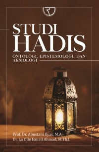 Image of Studi Hadis : Ontologi, Epistemologi, Dan Aksiologi