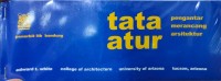 Image of Tata Atur: pengantar merancang arsitektur