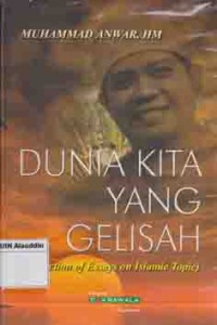 Image of Dunia kita yang gelisah : collection of essays on Islam topic
