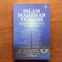 Image of Islam madzhab tengah: persembahan 70 tahun tarmizi taher