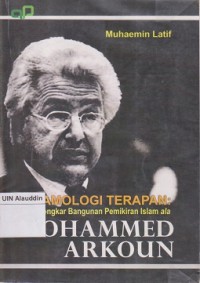 Image of Islamologi terapan : membongkar bangunan pemikiran islam ala mohammed arkoun