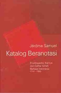 Image of Katalog beranotasi : ensiklopedia, kamus, dan daftar istilah bahasa Indonesia (1741-1995)