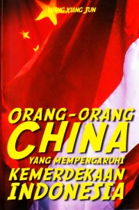 Image of Orang-orang China yang mempengaruhi kemerdekaan Indonesia